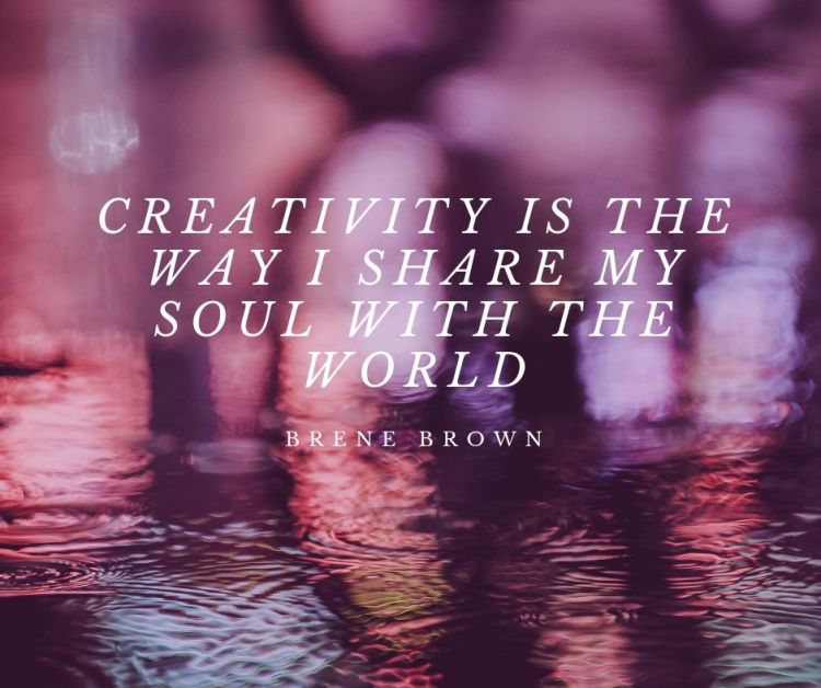 creativity is the way I share my soul with the world